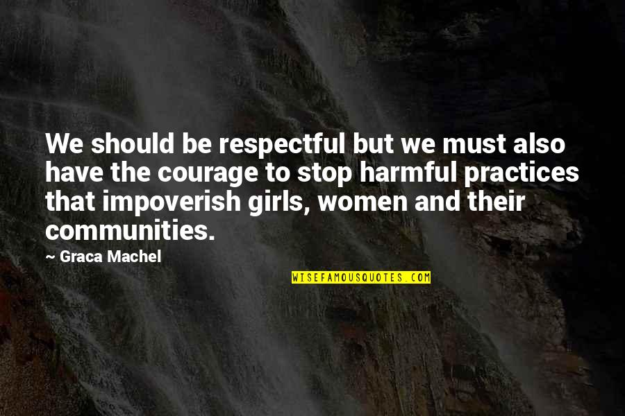 Greeff Properties Quotes By Graca Machel: We should be respectful but we must also