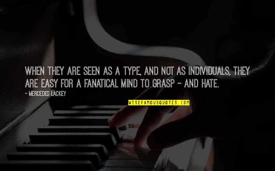 Greek Goddess Athena Quotes By Mercedes Lackey: When they are seen as a type, and Greek Goddess Athena Quotes By Mercedes Lackey: When they are seen as a type, and