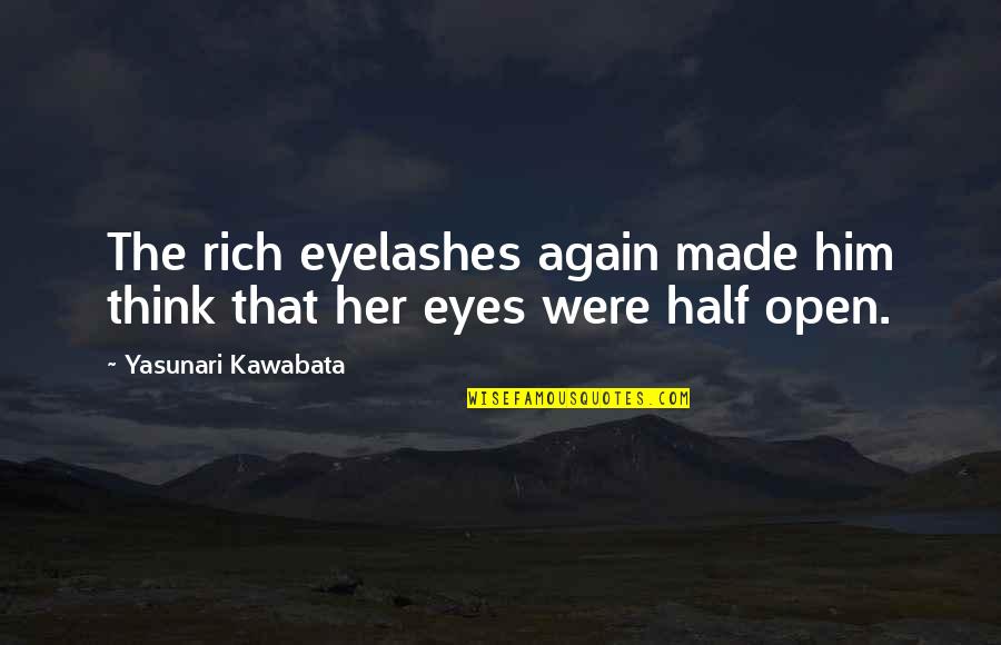 Greek Goddess Nike Quotes By Yasunari Kawabata: The rich eyelashes again made him think that