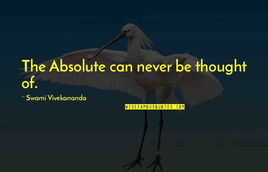 Greek Language Quotes By Swami Vivekananda: The Absolute can never be thought of.