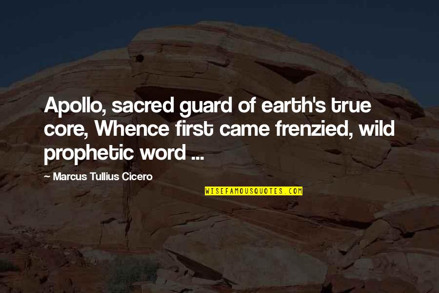 Greek Mythology Apollo Quotes By Marcus Tullius Cicero: Apollo, sacred guard of earth's true core, Whence