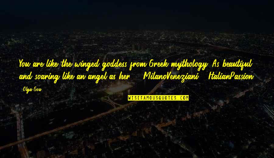 Greek Mythology Love Quotes By Olga Goa: You are like the winged goddess from Greek