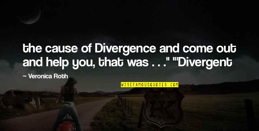 Greek Style Quotes By Veronica Roth: the cause of Divergence and come out and