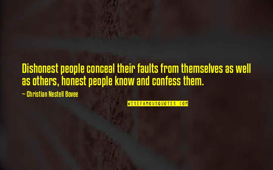 Greek Week Quotes By Christian Nestell Bovee: Dishonest people conceal their faults from themselves as