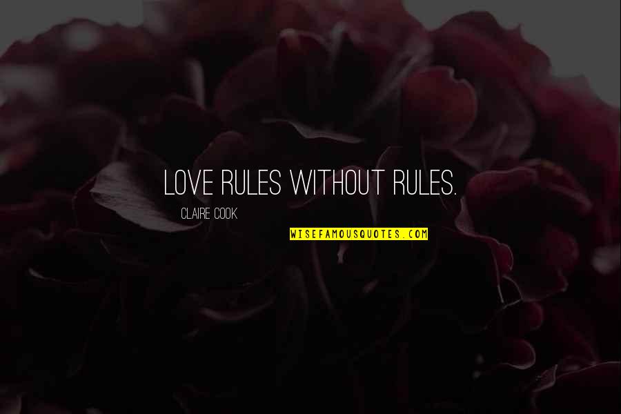 Green Anarchy Quotes By Claire Cook: Love rules without rules. Green Anarchy Quotes By Claire Cook: Love rules without rules.