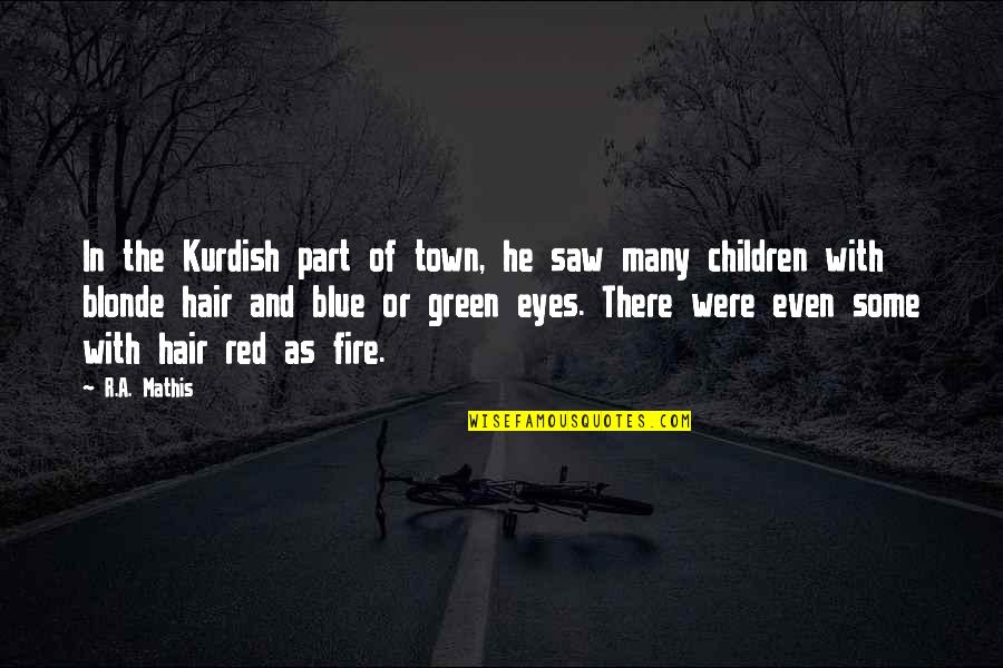 Green And Blue Quotes By R.A. Mathis: In the Kurdish part of town, he saw