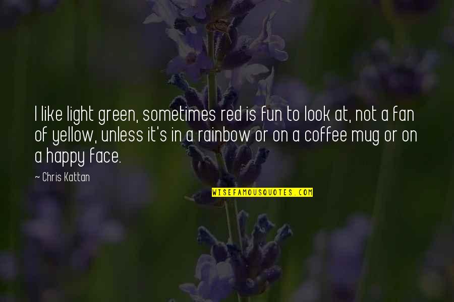 Green And Yellow Quotes By Chris Kattan: I like light green, sometimes red is fun
