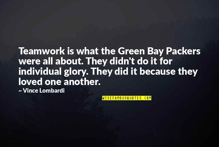 Green Bay Quotes By Vince Lombardi: Teamwork is what the Green Bay Packers were