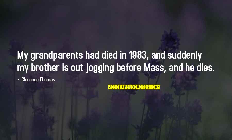 Green Beach Quotes By Clarence Thomas: My grandparents had died in 1983, and suddenly Green Beach Quotes By Clarence Thomas: My grandparents had died in 1983, and suddenly