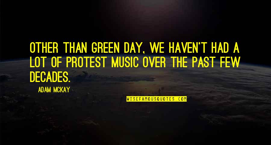 Green Day Music Quotes By Adam McKay: Other than Green Day, we haven't had a
