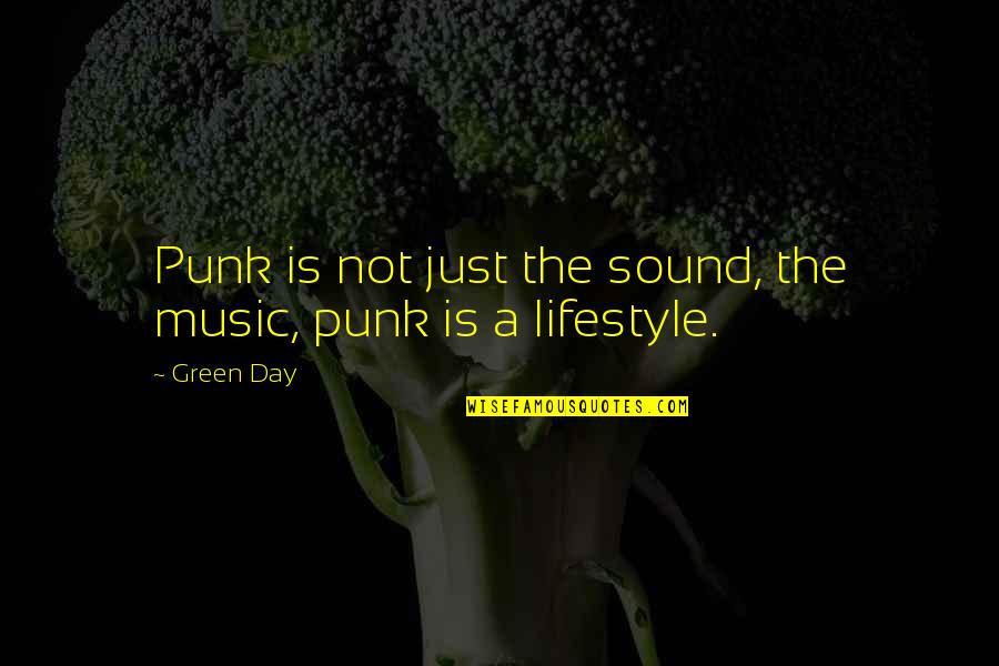 Green Day Music Quotes By Green Day: Punk is not just the sound, the music,