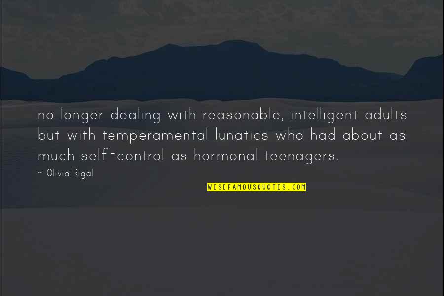 Green Grapes Quotes By Olivia Rigal: no longer dealing with reasonable, intelligent adults but