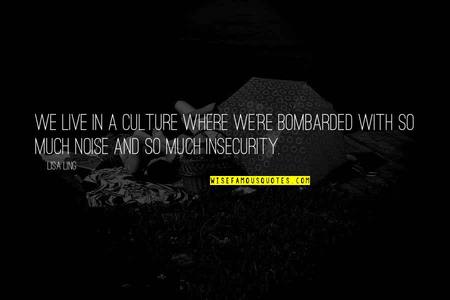Green Grass Running Water Coyote Quotes By Lisa Ling: We live in a culture where we're bombarded