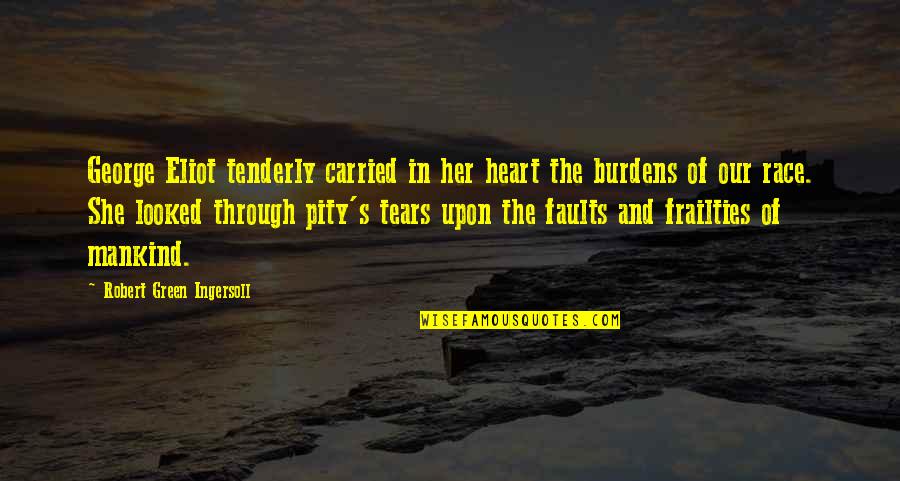 Green Heart Quotes By Robert Green Ingersoll: George Eliot tenderly carried in her heart the