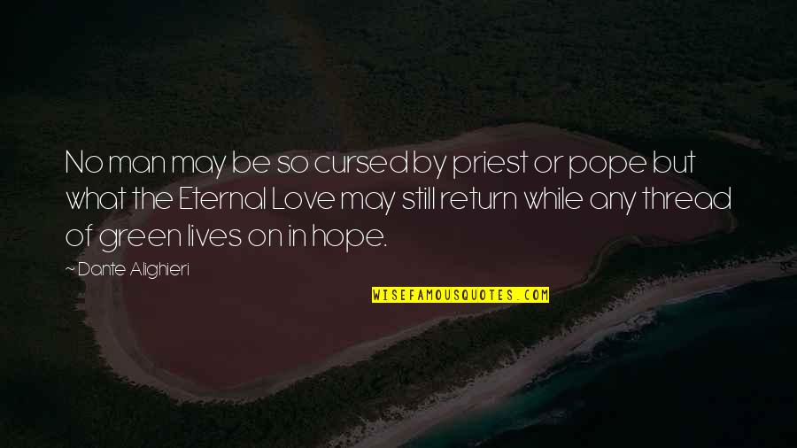Green Hope Quotes By Dante Alighieri: No man may be so cursed by priest