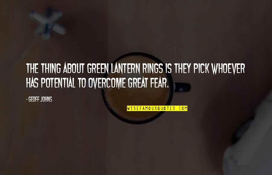 Green Lantern Quotes By Geoff Johns: The thing about Green Lantern rings is they