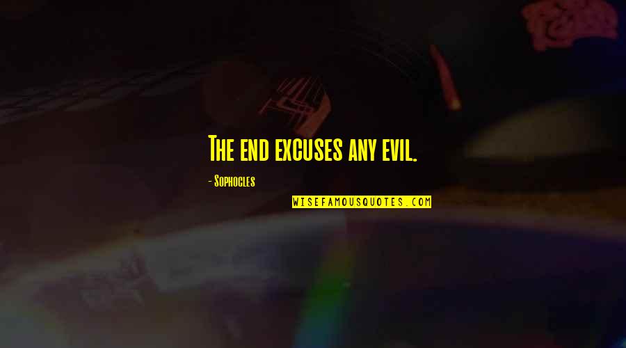 Green Man Flashing Quotes By Sophocles: The end excuses any evil. Green Man Flashing Quotes By Sophocles: The end excuses any evil.