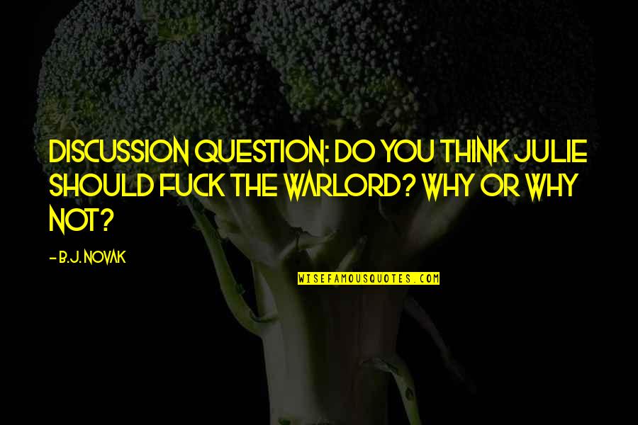 Green Miles Quotes By B.J. Novak: Discussion question: Do you think Julie should fuck