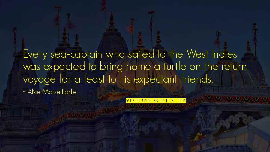 Green Minded Text Quotes By Alice Morse Earle: Every sea-captain who sailed to the West Indies Green Minded Text Quotes By Alice Morse Earle: Every sea-captain who sailed to the West Indies