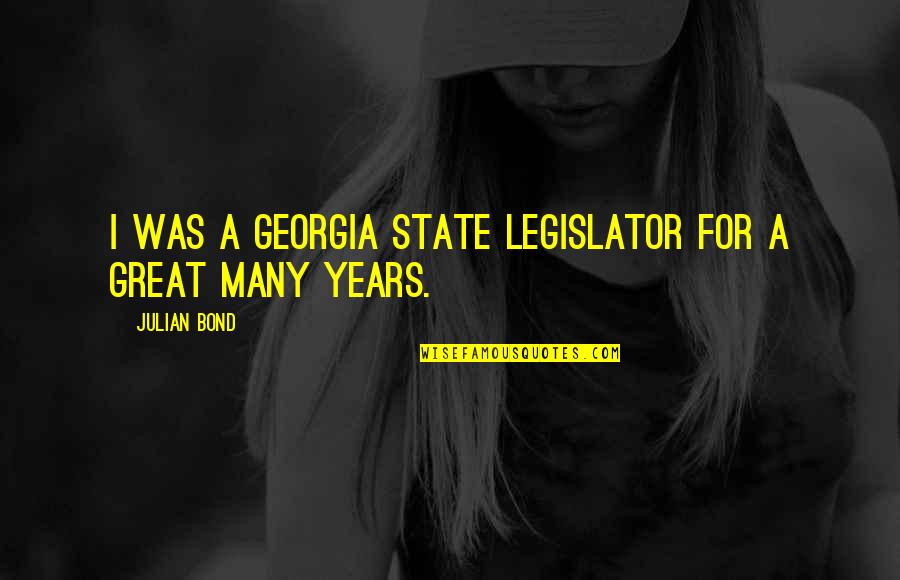 Green Minded Text Quotes By Julian Bond: I was a Georgia state legislator for a Green Minded Text Quotes By Julian Bond: I was a Georgia state legislator for a