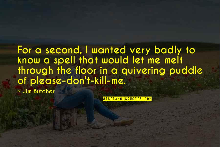 Green Parenting Quotes By Jim Butcher: For a second, I wanted very badly to