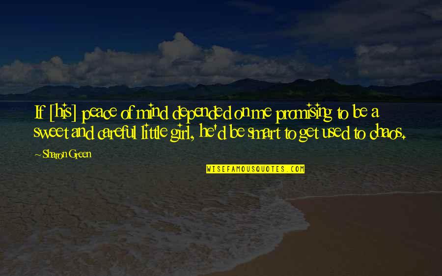 Green Peace Quotes By Sharon Green: If [his] peace of mind depended on me