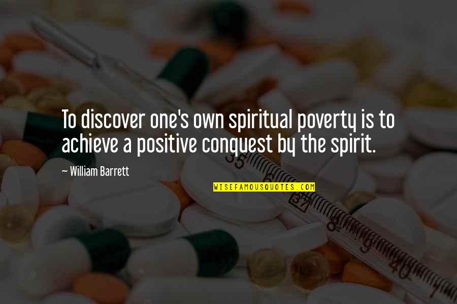 Green Revolution Quotes By William Barrett: To discover one's own spiritual poverty is to