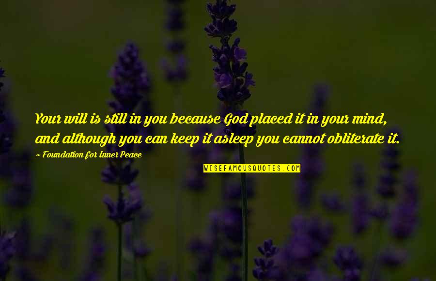 Green Surface Jigs Quotes By Foundation For Inner Peace: Your will is still in you because God Green Surface Jigs Quotes By Foundation For Inner Peace: Your will is still in you because God