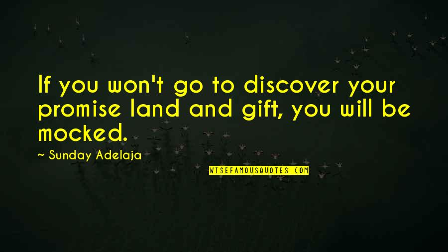 Green Tea Latte Quotes By Sunday Adelaja: If you won't go to discover your promise
