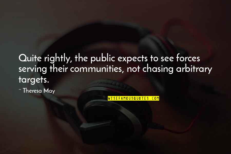 Green Veggies Quotes By Theresa May: Quite rightly, the public expects to see forces