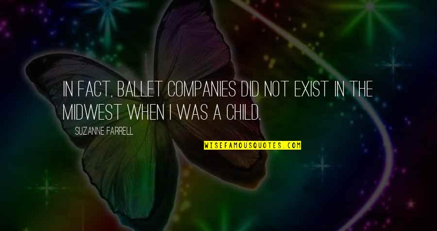 Greenall Gin Quotes By Suzanne Farrell: In fact, ballet companies did not exist in