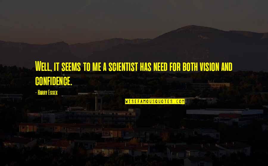 Greenbacker Labs Quotes By Harry Essex: Well, it seems to me a scientist has