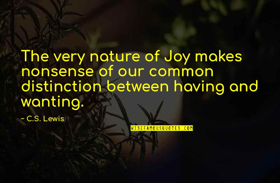 Greenbacker Renewable Energy Quotes By C.S. Lewis: The very nature of Joy makes nonsense of Greenbacker Renewable Energy Quotes By C.S. Lewis: The very nature of Joy makes nonsense of
