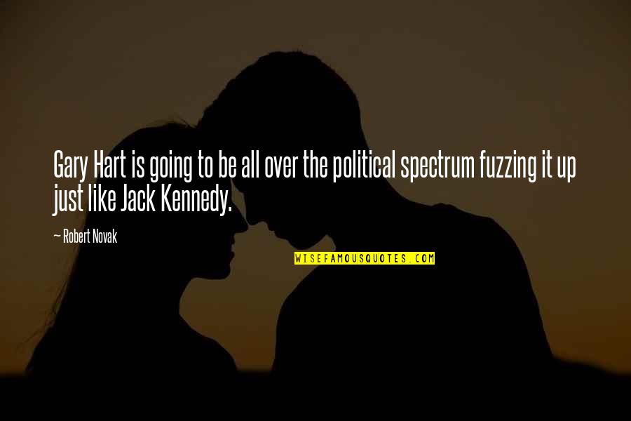 Greenest Quotes By Robert Novak: Gary Hart is going to be all over Greenest Quotes By Robert Novak: Gary Hart is going to be all over