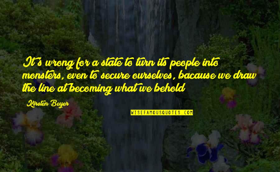 Greenhide Leather Quotes By Kirsten Beyer: It's wrong for a state to turn its Greenhide Leather Quotes By Kirsten Beyer: It's wrong for a state to turn its