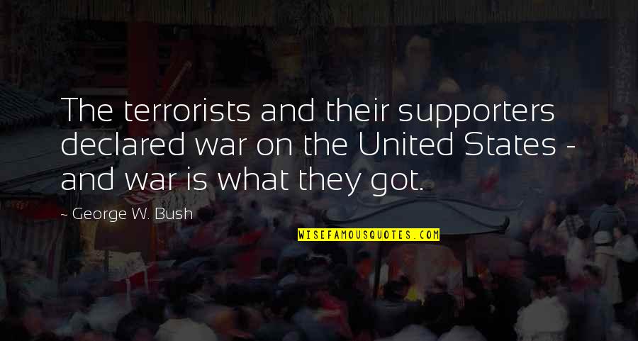 Greenhills Quotes By George W. Bush: The terrorists and their supporters declared war on