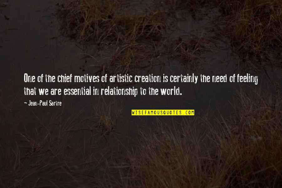 Greenhow Quotes By Jean-Paul Sartre: One of the chief motives of artistic creation