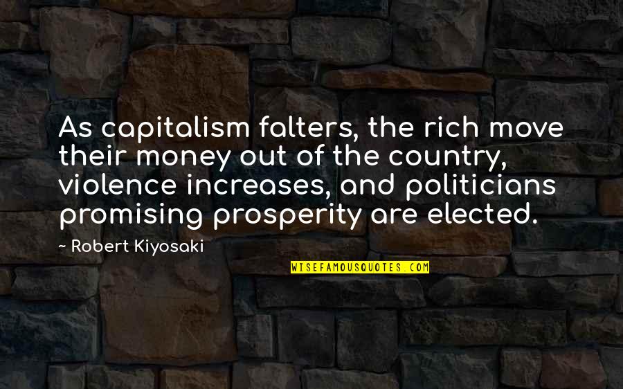 Greenhowe Quotes By Robert Kiyosaki: As capitalism falters, the rich move their money