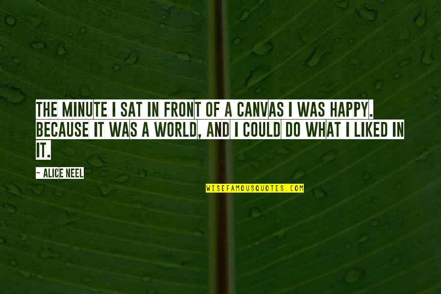 Greenish Eyes Quotes By Alice Neel: The minute I sat in front of a