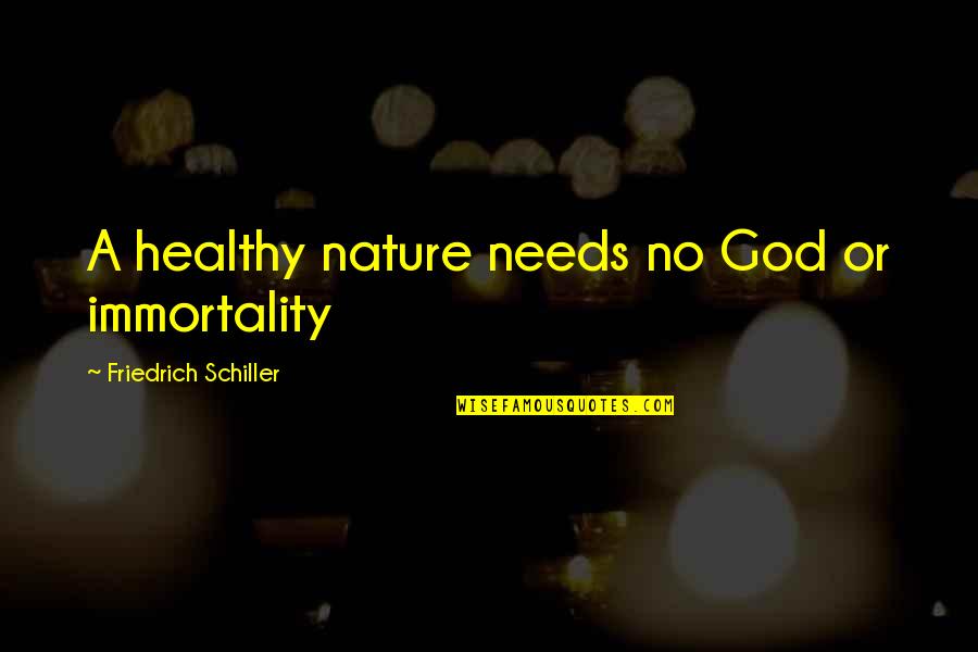 Greenlander Vest Quotes By Friedrich Schiller: A healthy nature needs no God or immortality Greenlander Vest Quotes By Friedrich Schiller: A healthy nature needs no God or immortality
