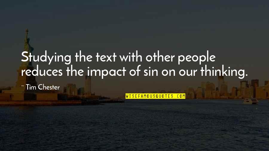 Greenlander Vest Quotes By Tim Chester: Studying the text with other people reduces the