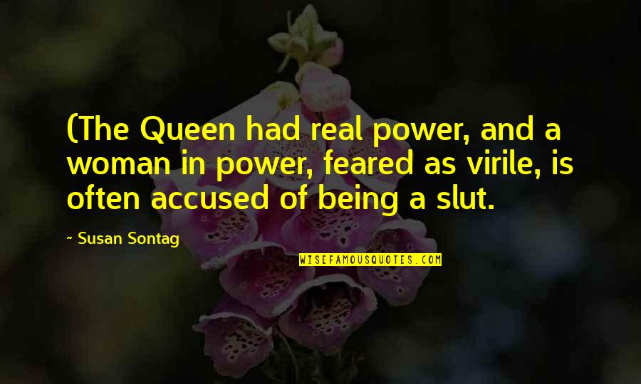 Greenlandic Quotes By Susan Sontag: (The Queen had real power, and a woman