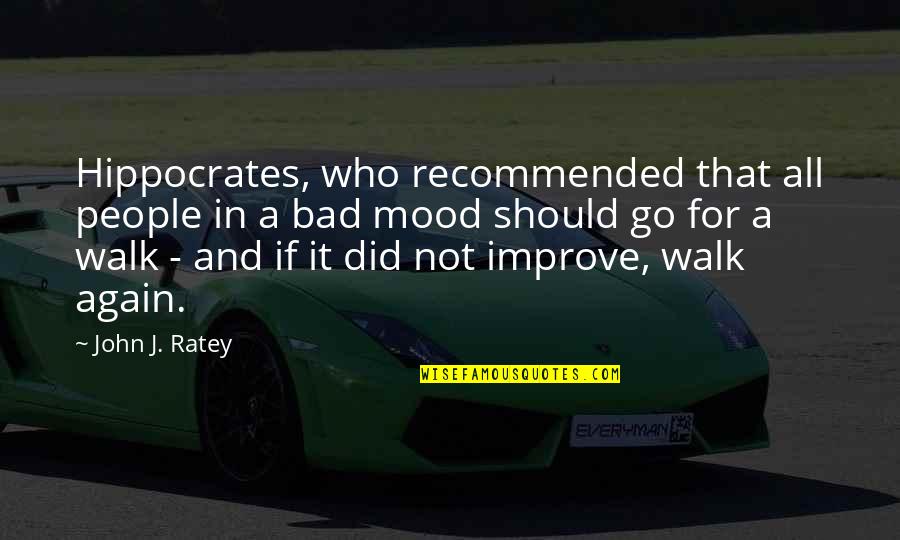 Greenlight Bookstore Quotes By John J. Ratey: Hippocrates, who recommended that all people in a