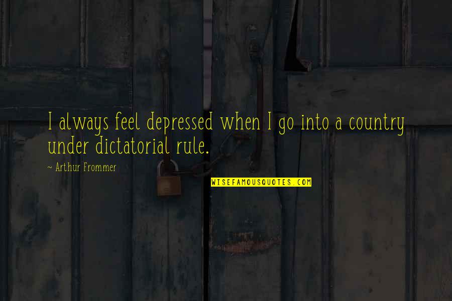 Greenlight Quotes By Arthur Frommer: I always feel depressed when I go into