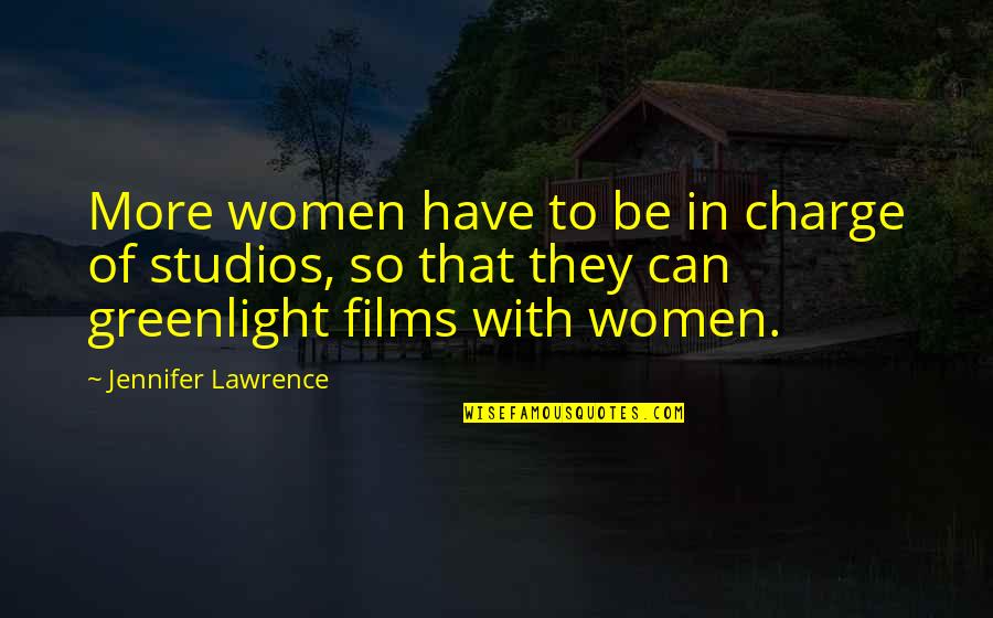 Greenlight Quotes By Jennifer Lawrence: More women have to be in charge of