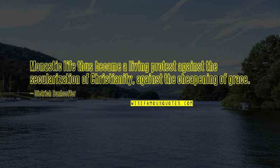 Greenmantle Hydrangea Quotes By Dietrich Bonhoeffer: Monastic life thus became a living protest against Greenmantle Hydrangea Quotes By Dietrich Bonhoeffer: Monastic life thus became a living protest against