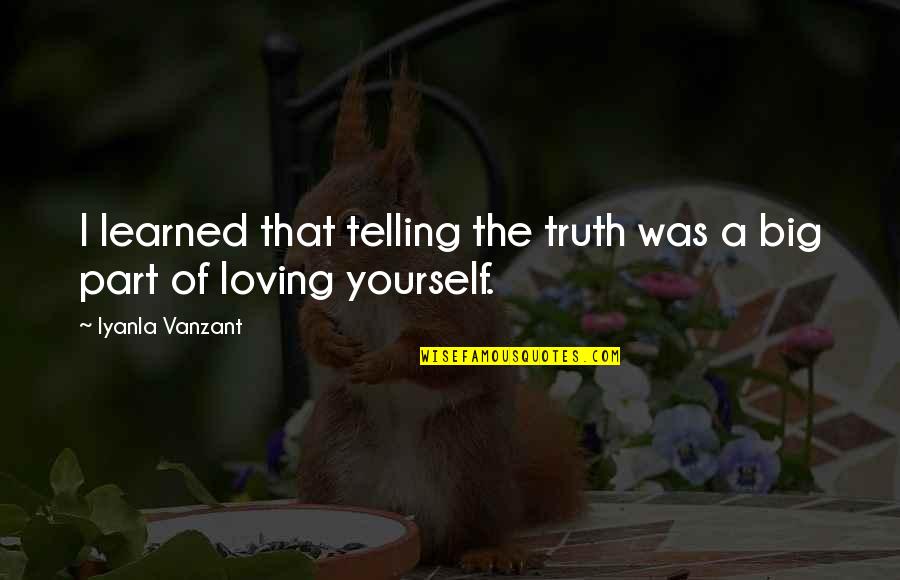 Greenpeace Famous Quotes By Iyanla Vanzant: I learned that telling the truth was a