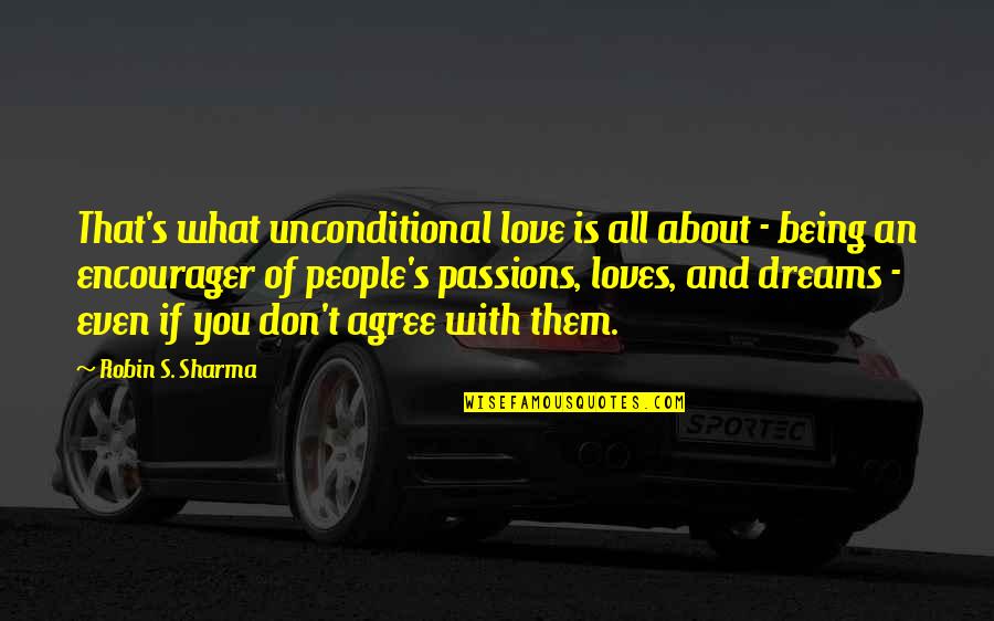 Greenpoint Quotes By Robin S. Sharma: That's what unconditional love is all about -