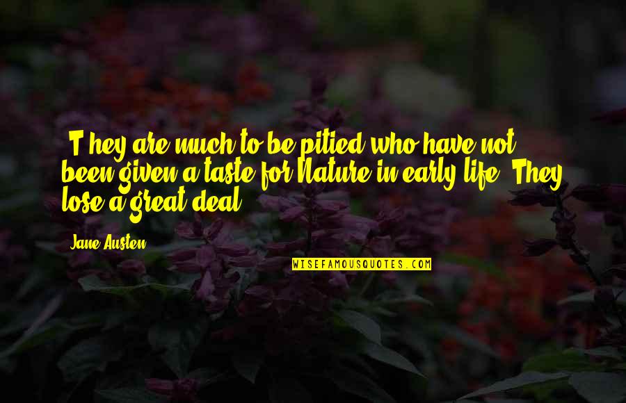 Greenscreen Quotes By Jane Austen: [T]hey are much to be pitied who have