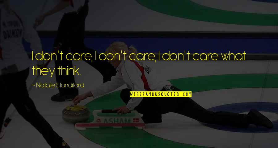 Greenside Restaurant Quotes By Natalie Standiford: I don't care, I don't care, I don't